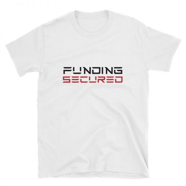 Funding Secured T-Shirt: Tesla Font - White