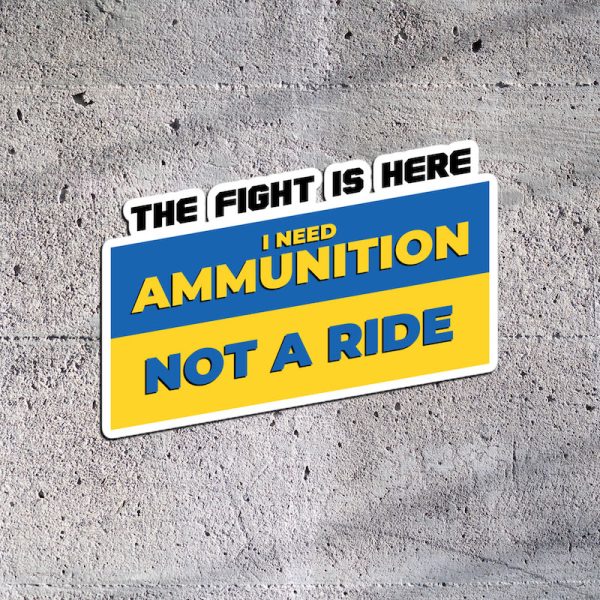 I Need Ammunition Not A Ride Sticker