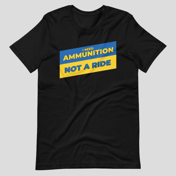 I Need Ammunition Not A Ride Shirt - Image 2
