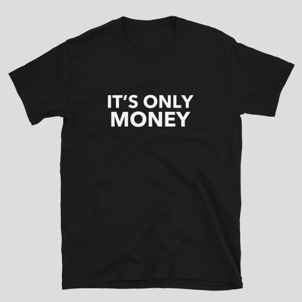 It's Only Money Shirt - Image 2